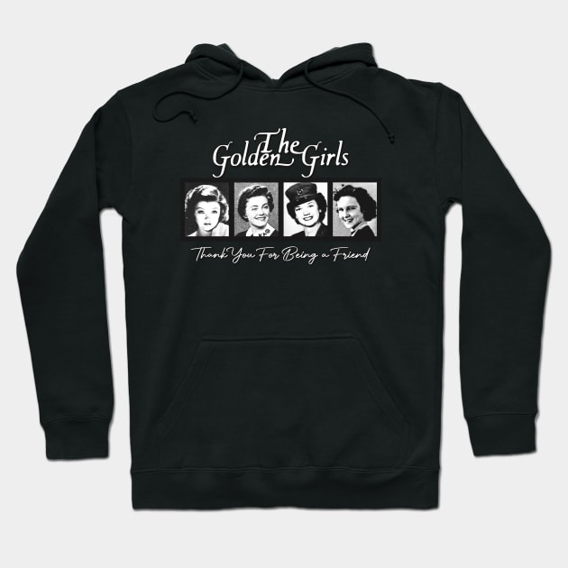 THE GOLDEN GIRLS - THANK YOU FOR BEING A FRIEND Hoodie by sepatubau77